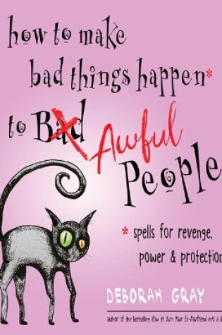 Cover of How to Make Bad Things Happen to Awful People