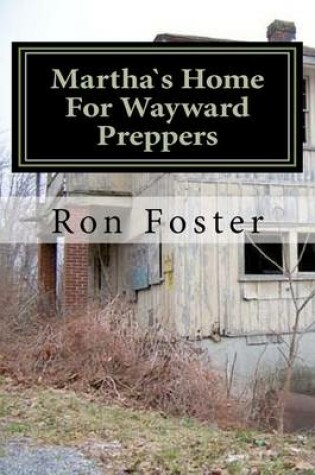 Cover of Martha`s Home For Wayward Preppers