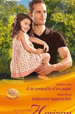 Cover of a la Conquete D'Un Papa - Seduction Rapprochee