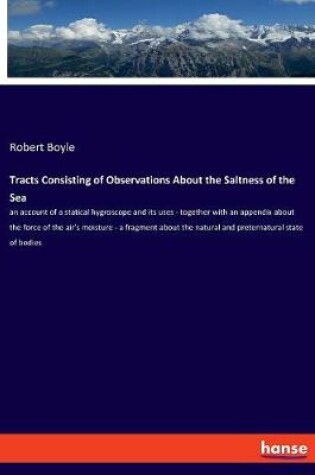 Cover of Tracts Consisting of Observations About the Saltness of the Sea