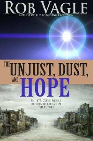 Cover of The Unjust, Dust, And Hope