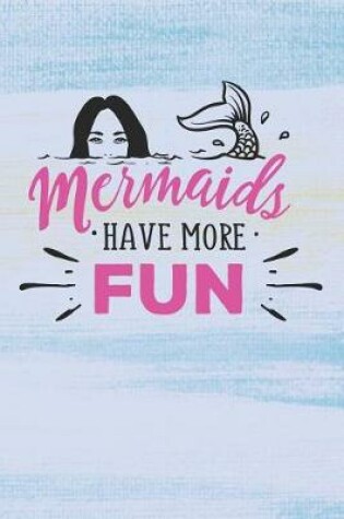 Cover of Mermaids Have More Fun