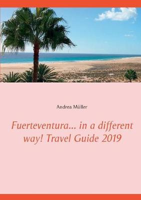 Book cover for Fuerteventura... in a different way! Travel Guide 2019