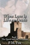 Book cover for When Love is Life or Death