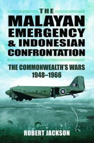 Cover of Malayan Emergency and Indonesian Confrontation: The Commonwealth's Wars 1948-1966