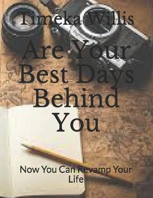 Book cover for Are Your Best Days Behind You