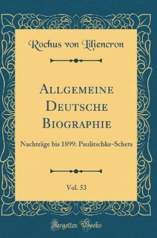 Cover of Allgemeine Deutsche Biographie, Vol. 53