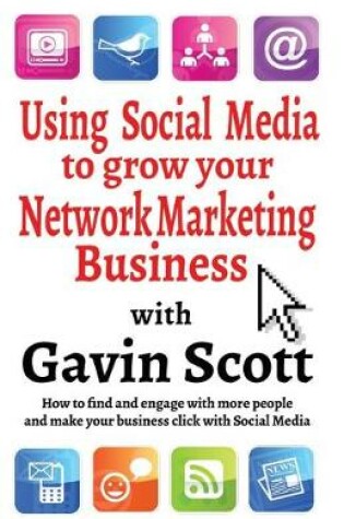 Cover of Using Social Media to Grow Your Network Marketing Business