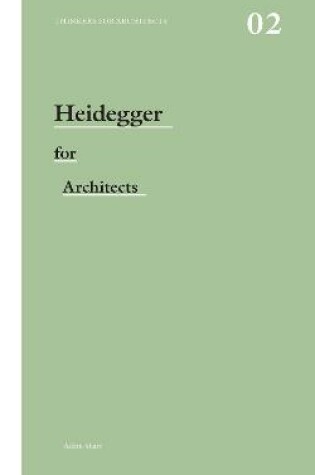 Cover of Heidegger for Architects