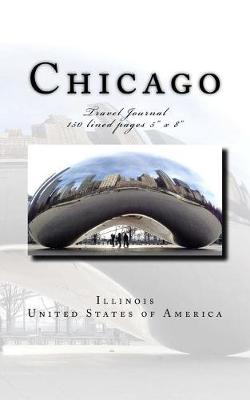 Book cover for Chicago Illinois USA Travel Journal