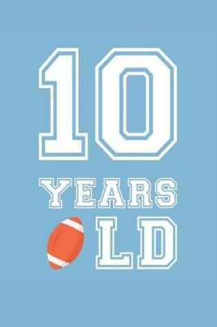 Cover of Football Notebook - 10 Years Old Football Journal - 10th Birthday Gift for Football Player - Football Diary