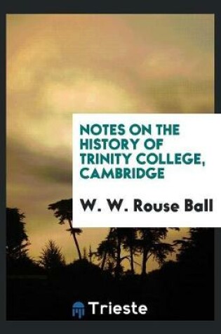 Cover of Notes on the History of Trinity College, Cambridge