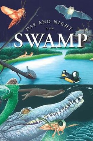 Cover of Day & Night in the Swamp