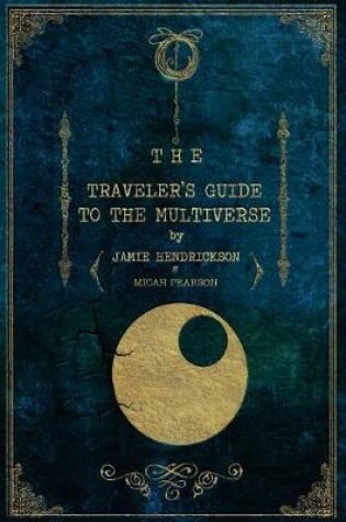 Cover of The Traveler's Guide to the Multiverse