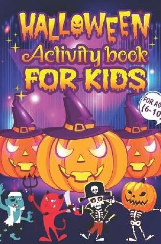 Cover of Halloween Activity Book For Kids Ages 6-10