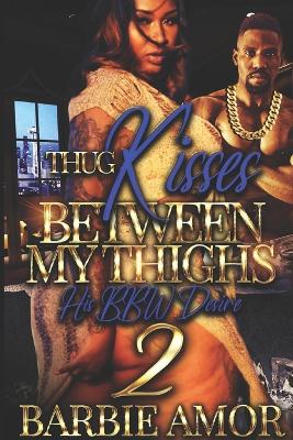 Book cover for Thug Kisses Between My Thighs 2