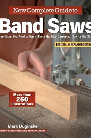 Cover of New Complete Guide to Band Saws, Revised and Expanded Edition
