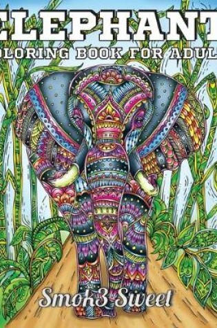 Cover of Elephant Coloring Book for Adult