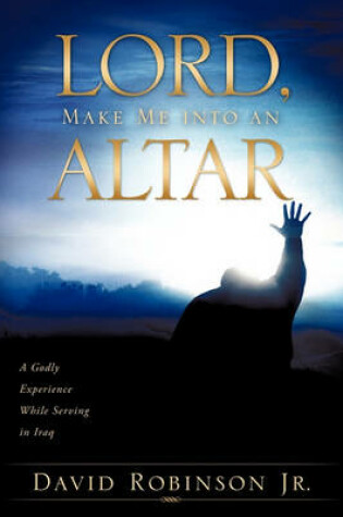 Cover of Lord, Make Me into an Altar