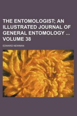 Cover of The Entomologist Volume 38; An Illustrated Journal of General Entomology