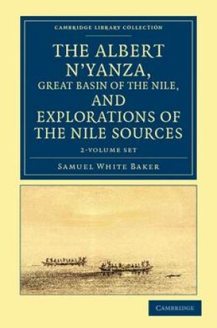 Cover of The Albert N'yanza, Great Basin of the Nile, and Explorations of the Nile Sources 2 Volume Set