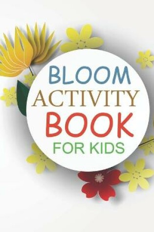 Cover of Bloom Activity Book For Kids