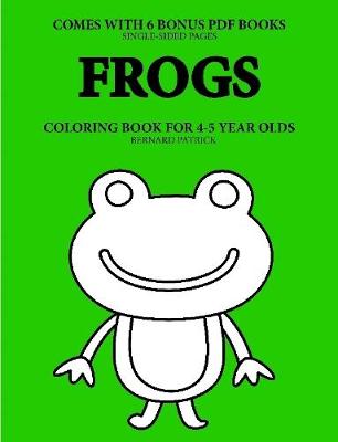 Book cover for Coloring Books for 4-5 Year Olds  (Frogs)