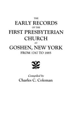 Book cover for The Early Records of the First Presbyterian Church at Goshen, New York, from 1767 to 1885