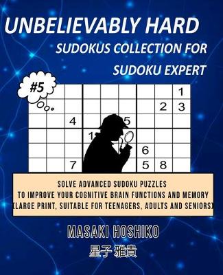 Book cover for Unbelievably Hard Sudokus Collection for Sudoku Expert #5