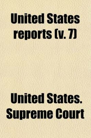 Cover of United States Reports (Volume 7); Cases Argued and Adjudged in the Supreme Court of the United States, December Term, 1868