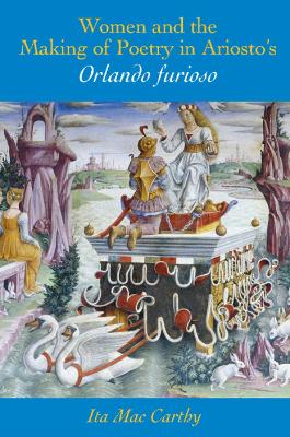 Book cover for Women and the Making of Poetry in Aristo's "Orlando Furioso"