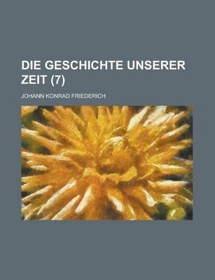 Book cover for Die Geschichte Unserer Zeit (7 )