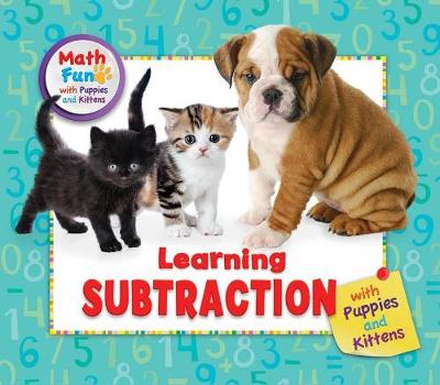 Cover of Learning Subtraction with Puppies and Kittens