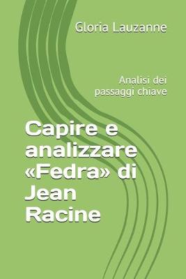 Book cover for Capire e analizzare Fedra di Jean Racine