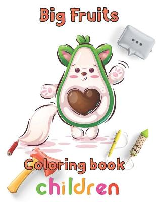 Book cover for big Fruits Coloring book children