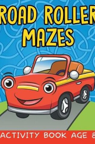 Cover of Road Roller Mazes