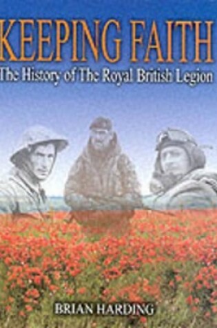 Cover of Keeping Faith: the History of the Royal British Legion (1921-2001)