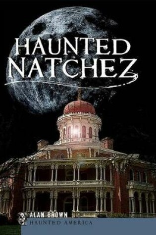 Cover of Haunted Natchez