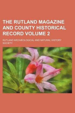 Cover of The Rutland Magazine and County Historical Record Volume 2