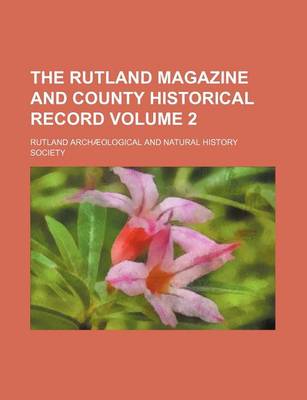 Book cover for The Rutland Magazine and County Historical Record Volume 2