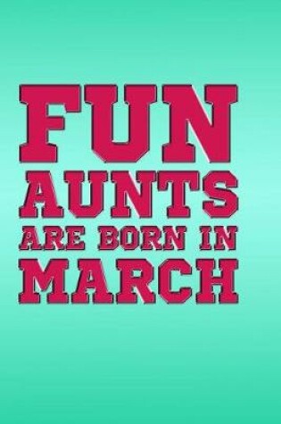 Cover of Fun Aunts Are Born in March