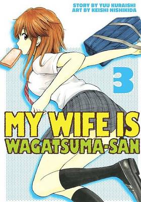 Book cover for My Wife Is Wagatsumasan 3