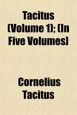 Book cover for Tacitus (Volume 1); (In Five Volumes]