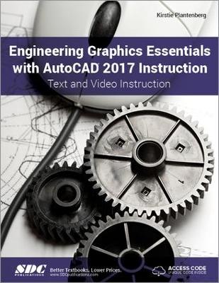 Book cover for Engineering Graphics Essentials with AutoCAD 2017 Instruction (Including unique access code)