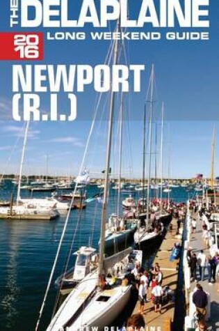 Cover of Newport (R.I.) - The Delaplaine 2016 Long Weekend Guide