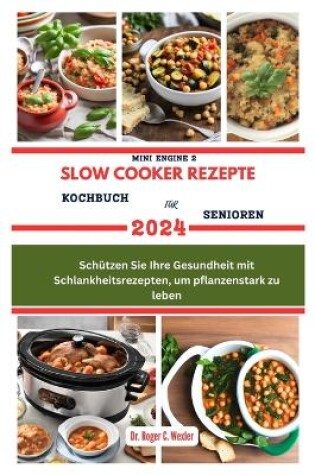 Cover of Mini Engine 2 Slow Cooker Rezepte Kochbuch Für Senioren