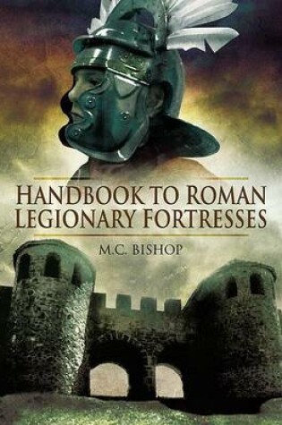 Cover of Handbook to Roman Legionary Fortresses