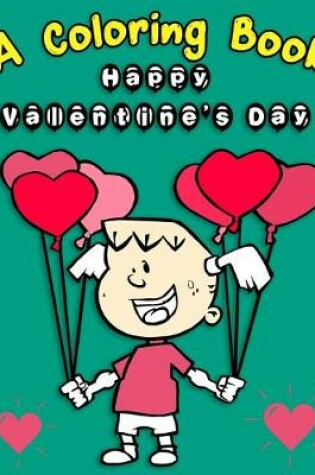 Cover of A Coloring Book Happy Valentine's Day