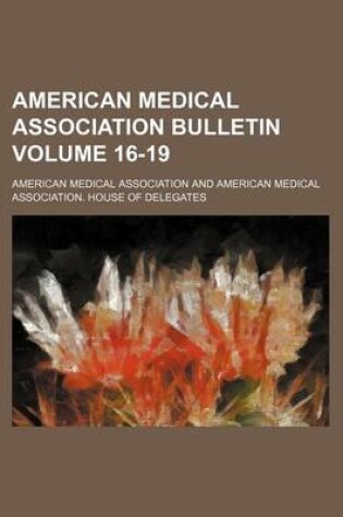 Cover of American Medical Association Bulletin Volume 16-19