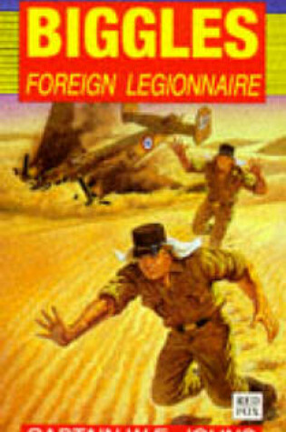 Cover of Biggles Foreign Legionnaire